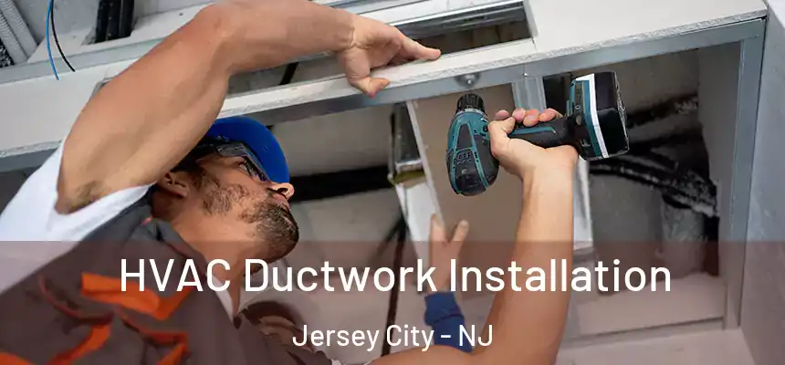 HVAC Ductwork Installation Jersey City - NJ
